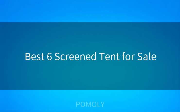 Best 6 Screened Tent for Sale